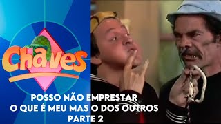 Chaves Sbt Posso Não Emprestar O Que É Meu Mas Dos Outros... 1975 06022025 22