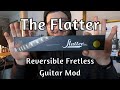 Instant and reversible fretless guitar mod  the flatter unboxing demo and review