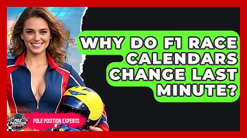 Why Do F1 Race Calendars Change Last Minute? - Pole Position Experts