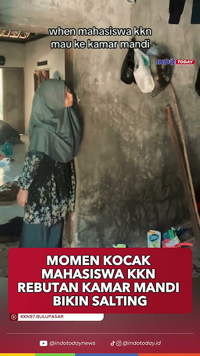 MOMEN KOCAK MAHASISWA KKN REBUTAN KAMAR MANDI BIKIN SALTING #dosen #wisuda #mahasiswa #skripsi #kkn