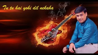 Video thumbnail of "Tu tu hai wohi on Guitar"