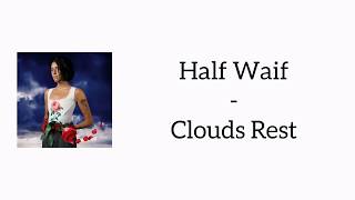 Half Waif - Clouds Rest (Lyrics)