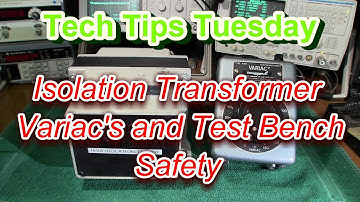 Tech Tips Tuesday, Isolation Transformer and Variac Safety