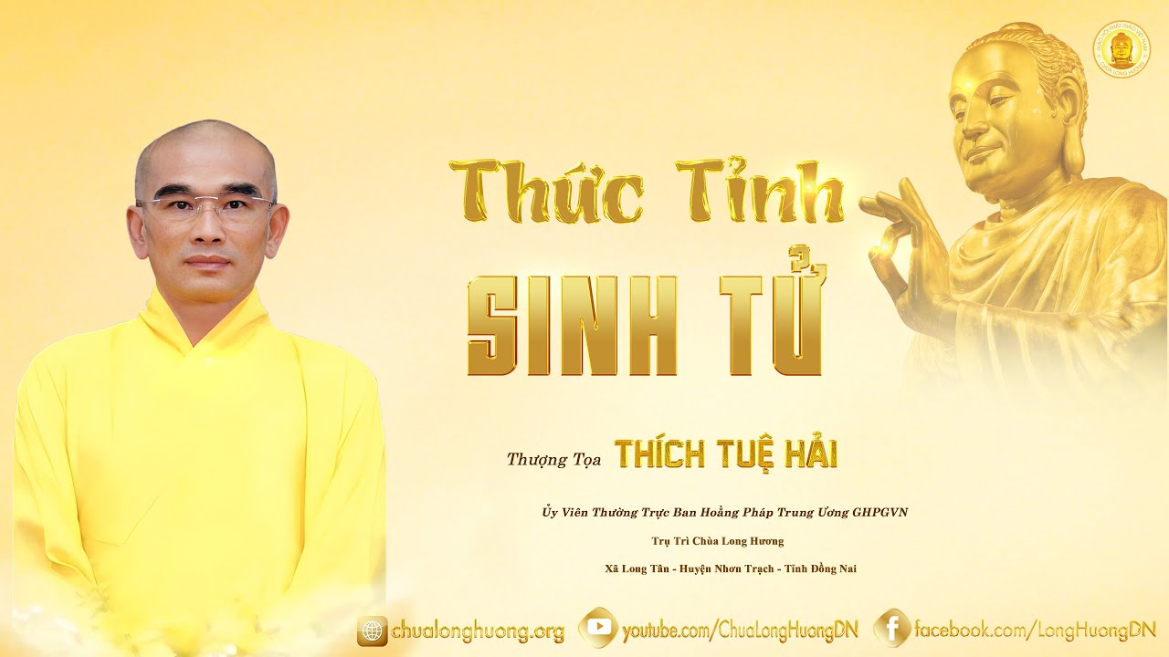 Thức Tỉnh Sinh Tử - TT. Thích Tuệ Hải - Chùa Long Hương