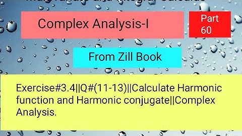 Exercise#3.4||Q#(11-13)||Calculate Harmonic function and Harmonic conjugate||Complex-I Part 01
