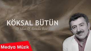 Köksal Bütün - Ağam [Official Video  | © Medya Müzik]