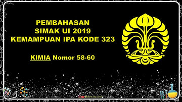 Pembahasan SIMAK UI KIMIA 2019 Kode 323 No 58-60