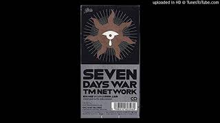 Video thumbnail of "TM NETWORK『SEVEN DAYS WAR』"