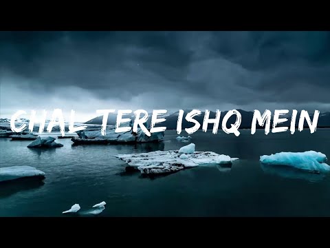 Chal Tere Ishq