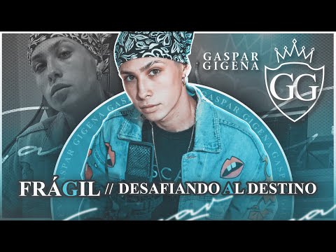 Gaspar Gigena - Fragil / Desafiando Al Destino