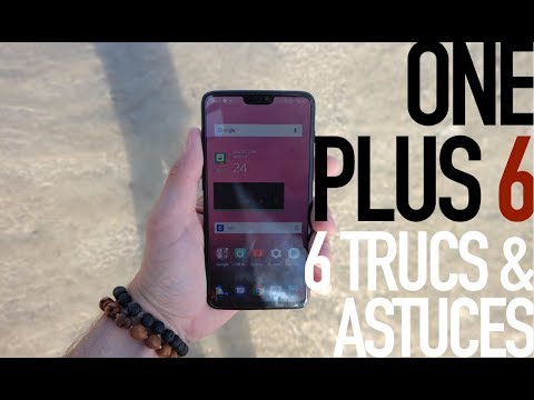 OnePlus 6 : 6 trucs et astuces que l'on adore