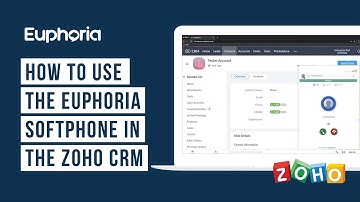 Euphoria Integrations - How to use the Euphoria Softphone in the Zoho CRM