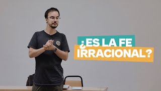 ¿Es la fe irracional? | Gerson Mercadal