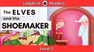 The Elves and the Shoemaker | Ladybird readers | level 3 |Educational video