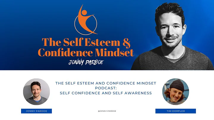 Self Confidence and Self Awareness with Tim Dorfler