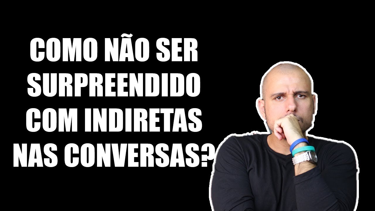 Como NÃO Ser Surpreendido com Indiretas dos Outros nas Conversas? - YouTube