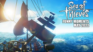 Sea of Thieves  Funny Moments | May 2022