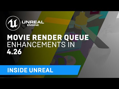 Movie Render Queue Enhancements in 4.26 | Inside Unreal