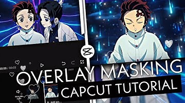 EASY! OVERLAY MASKING 🍃 + OVERLAY BEHIND CHARACTER IN CAPCUT || CAPCUT AMV TUTORIAL