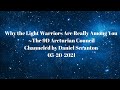 Why the Light Warriors are Really Among you | The 9D Arcturian Council via Daniel Scranton