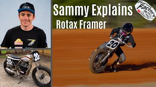 Rotax Framer:  Flat Track Champ Sammy Halbert Explains  @sammyhalbert