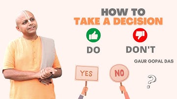 how to take decision in life when confused | gaur gopal das