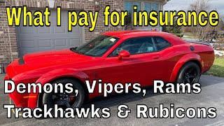 What I pay for insurance on 2 Dodge Demons, Viper ACR, Ram 2500HD, Jeep Trackhawk and Rubicon