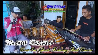 MADU CINTA [ Ujang Choplok ] Cover #oniaprak Featuring Rudi gazzos Cs