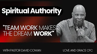 SPIRITUAL AUTHORITY ''TEAM WORK MAKES THE DREAM WORK''