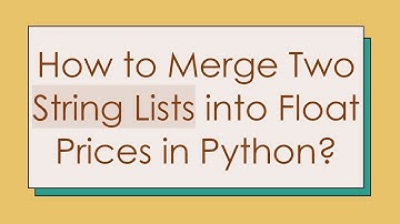 How to Merge Two String Lists into Float Prices in Python?