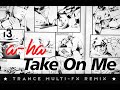 Aha  take on me trance multifx cover remix