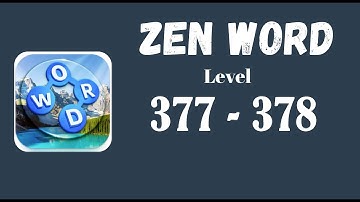 Zen Word Level 377 Answers | Zen Word Level 378 Answers