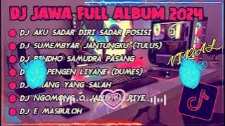 DJ JAWA FULL ALBUM VIRAL TIKTOK 2024 - DJ  X SUMEBYAR JANTUNGKU