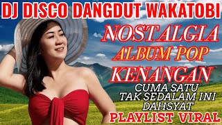 CUMA SATU‼️DISCO DANGDUT WAKATOBI PLAYLIST VIRAL 2025/TOP REMIX