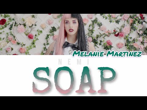 Melanie Martinez - Soap (Color Coded Lyrics Eng)