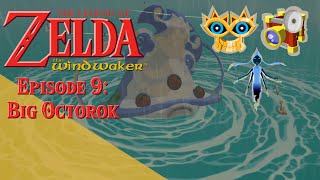Zelda Wind Waker Episode 9: Big Octorok