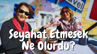 İnsanlar Hiç Seyahat Etmeseydi Ne Olurdu? Var Böyle Şeyler #3