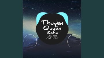 Thuyền Quyên (Remix) [Short Version]