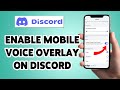 How To Enable Mobile Voice Overlay On Discord 2026 | Turn On/Get Discord Voice Overlay | Discord App