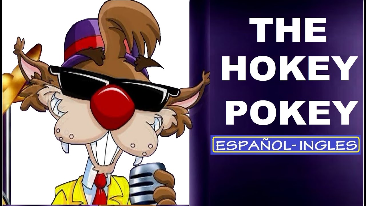 Aprendiendo Ingles - THE HOKEY POKEY - con Letras