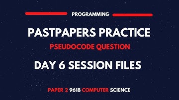 Past Papers Practice Question (9618) | Pseudocode Questions | Files | Day 6