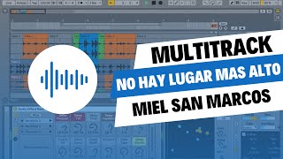 Video thumbnail of "MultiTrack - No Hay Lugar Mas Alto (Miel San Marcos)"