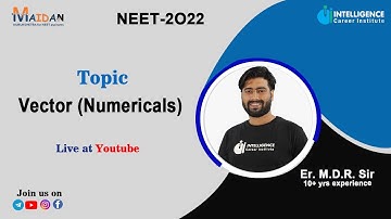 Vector (Numericals) | MAIDAN | By MDR SIR | Intelligence career institute | Neet-22