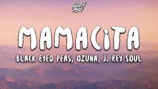 Video thumbnail of "Black Eyed Peas, Ozuna, J. Rey Soul - MAMACITA (Lyrics)"
