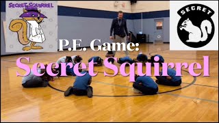 P.E. Game | Secret Squirrel