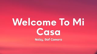 Noizy - Welcome To Mi Casa Lyrics Ft Raf Camora