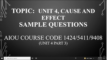 Sample questions Unit 4  Cause and Effect Classification (1424, 5411, 9408 Unit 3 part 2)