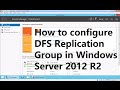 21. How to configure DFS Replication Group in Windows Server 2012 R2