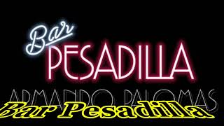 Video thumbnail of "Bar Pesadilla   Armando Palomas disco bar pesadilla 2017"