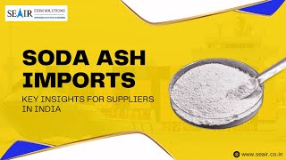 Soda Ash Imports: Key Insights for suppliers in India Soda Ash Business